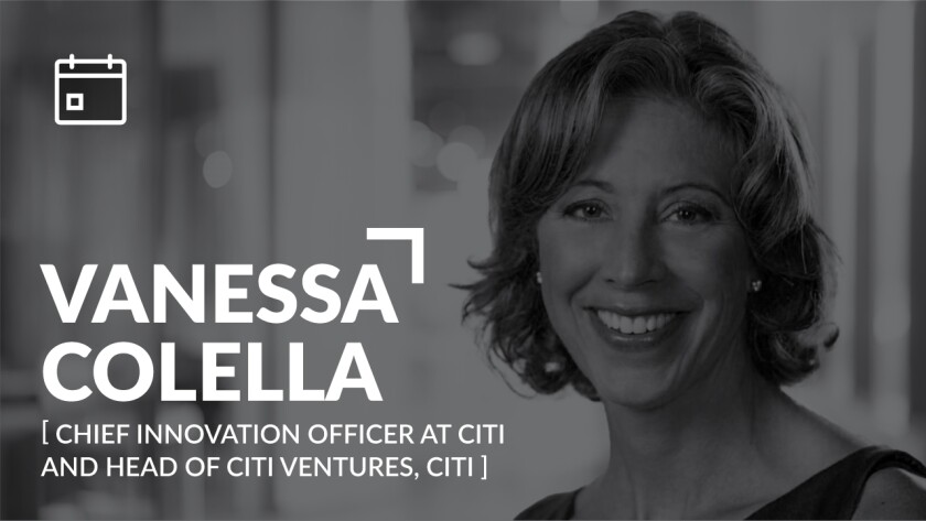 Vanessa Colella Chief Innovation Officer at Citi and Head of Citi Ventures, Citi