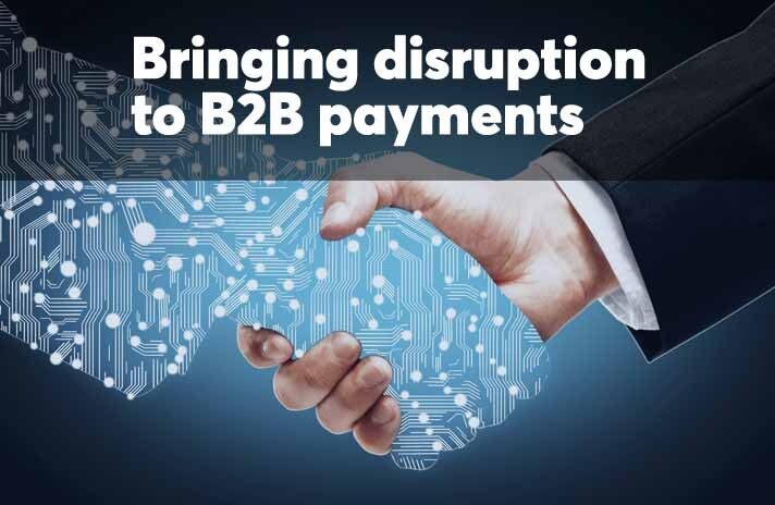 Bringing disruption to B2B payments