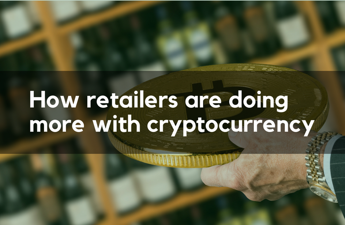 How retailers are doing more with cryptocurrency