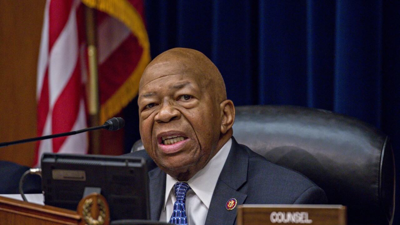 Rep. Elijah Cummings, a Democrat from Maryland and chairman of the House Oversight Committee