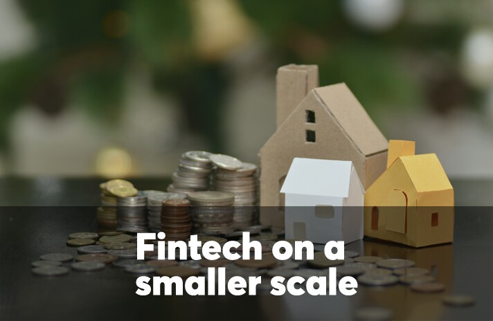 Fintech on a smaller scale