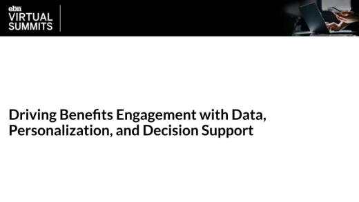 Driving Benefits Engagement with Data, Personalization, and Decision Support