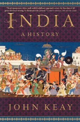 India- A History from the Earliest Civilizations to the Boom of the Twenty-First Century by John Keay.jpg