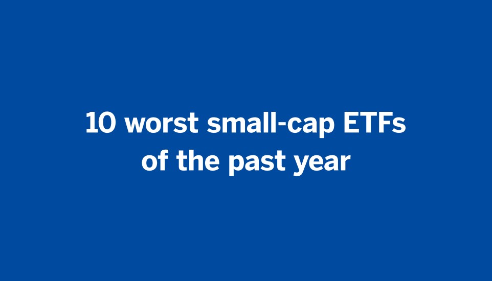 Financial Planning_10 worst small-cap ETFs of the past year11.jpg