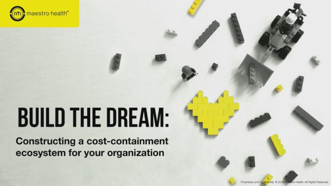 Video for Build the dream: Constructing a cost-containment ecosystem for your organization
