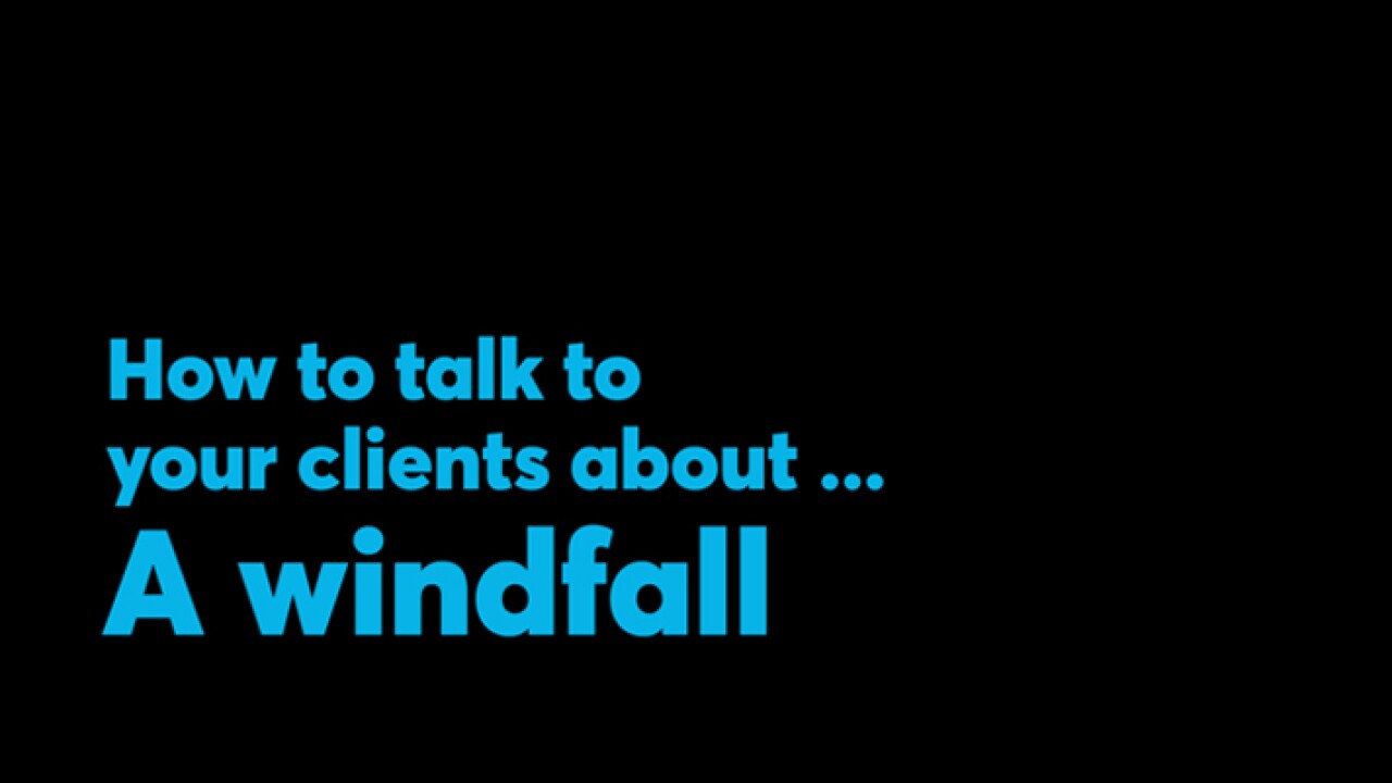 Thumbnail for Video: How to talk to your clients about ... A windfall
