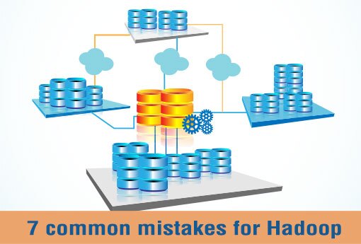 7-common-mistakes-for-Hadoop.jpg