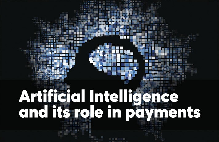 Artificial Intelligence and its role in payments